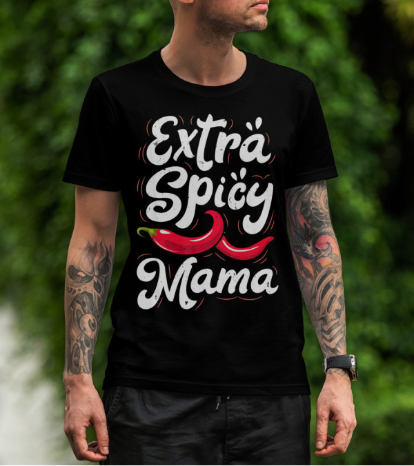 Extra Spicy Mama Funny Cinco De Mayo Chili Pepper T-Shirt