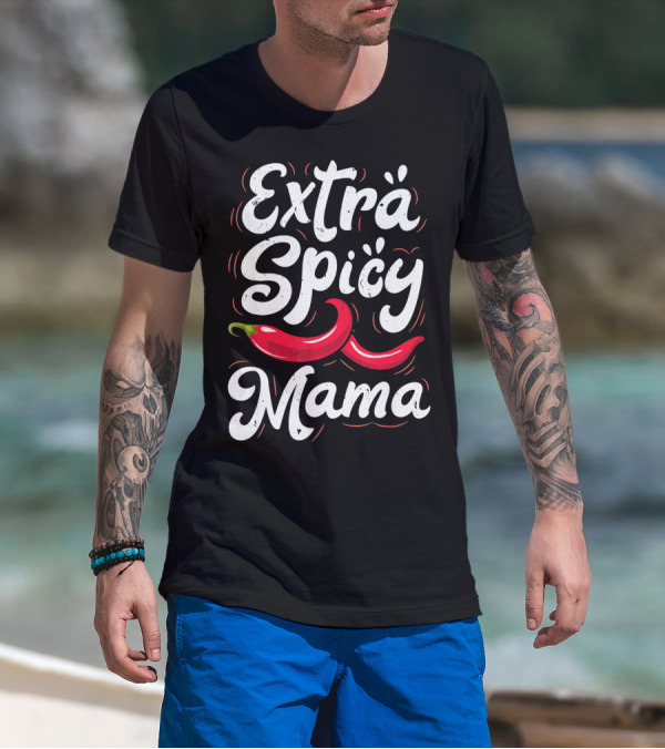 Extra Spicy Mama Funny Cinco De Mayo Chili Pepper T-Shirt