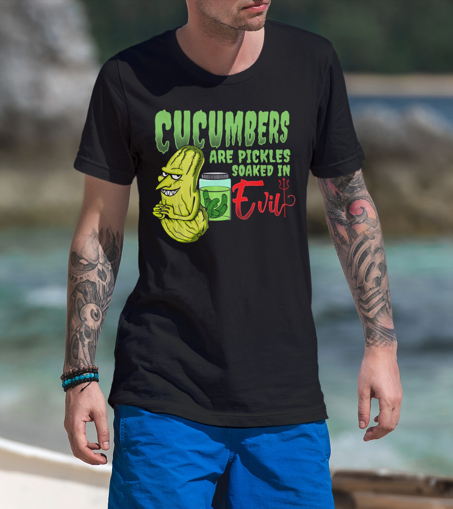 Cucumbers Are Pickles Soaked In Evil With Cartoon Cucumber And Jar T-Shirt