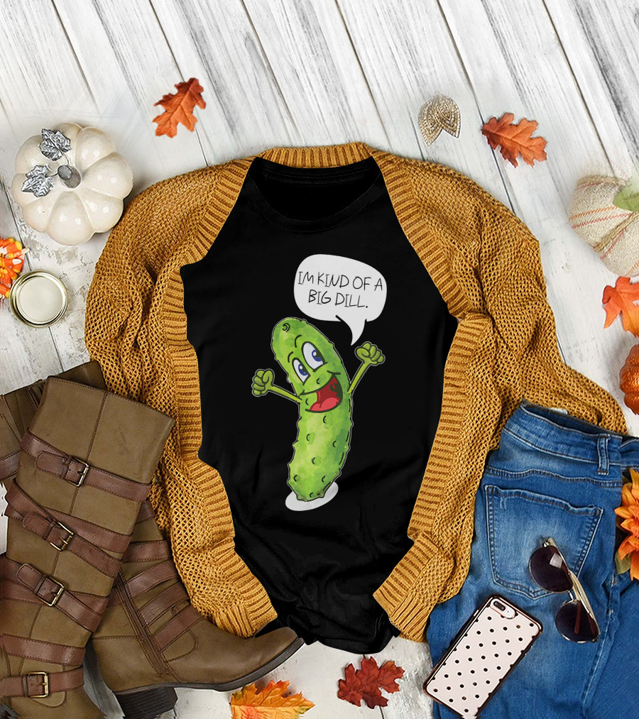 Im Kind of A Big Dill Funny Pickle with Speech Bubble T-Shirt