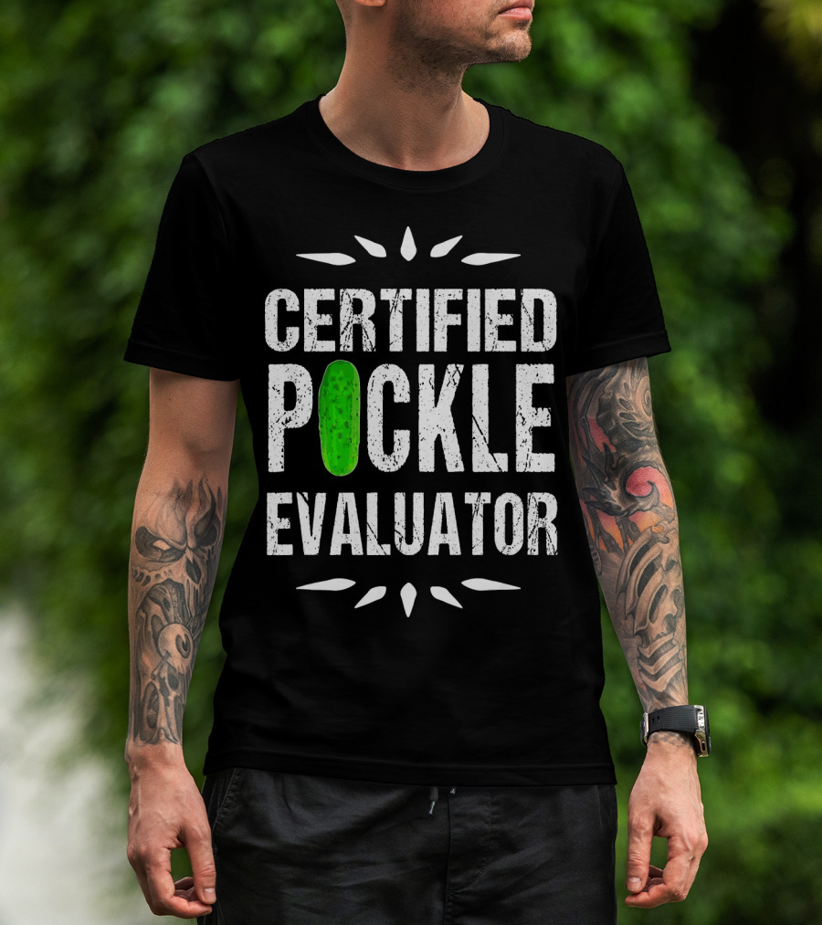 Certified Pickle Evaluator Funny Pickle T-Shirt
