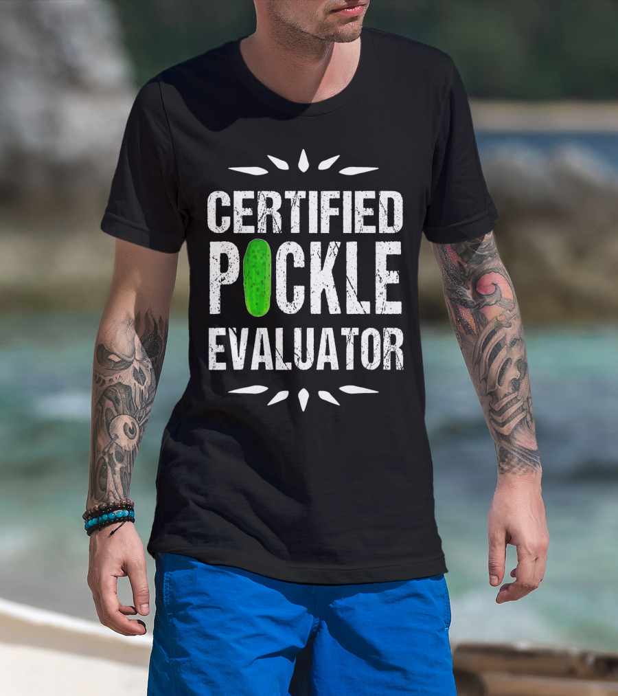 Certified Pickle Evaluator Funny Pickle T-Shirt