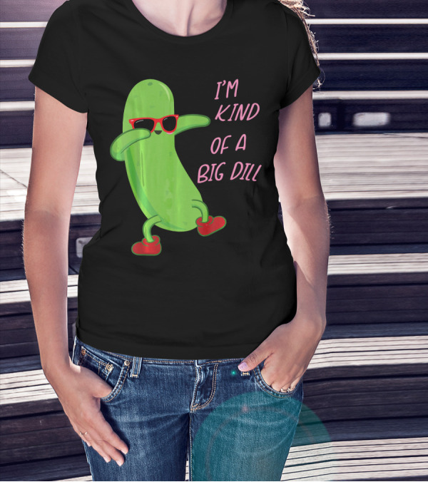 I'm Kind Of A Big Dill Pickle Wearing Sunglasses And Red Shoes T-Shirt