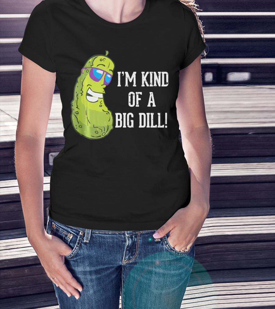 I'm Kind Of A Big Dill Pickle With Sunglasses T-Shirt