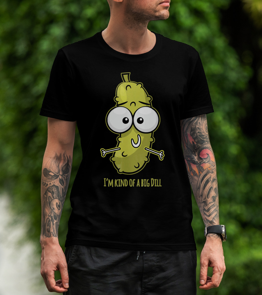 I'm Kind Of A Big Dill Pickle With Cartoon Eyes T-Shirt