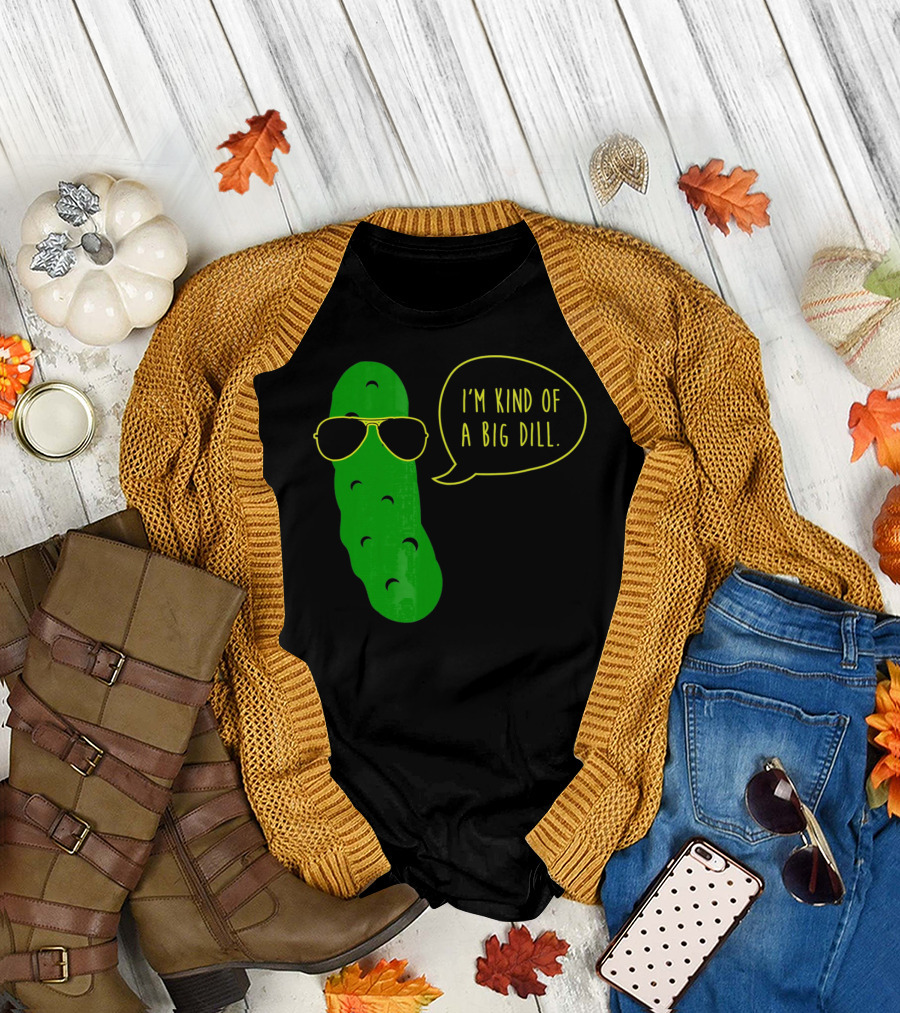 I'm Kind of A Big Dill Funny Pickle Wearing Sunglasses T-Shirt