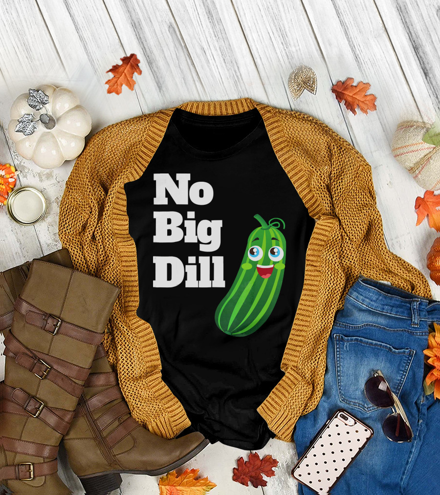 No Big Dill Funny Pickle Playful Face T-Shirt