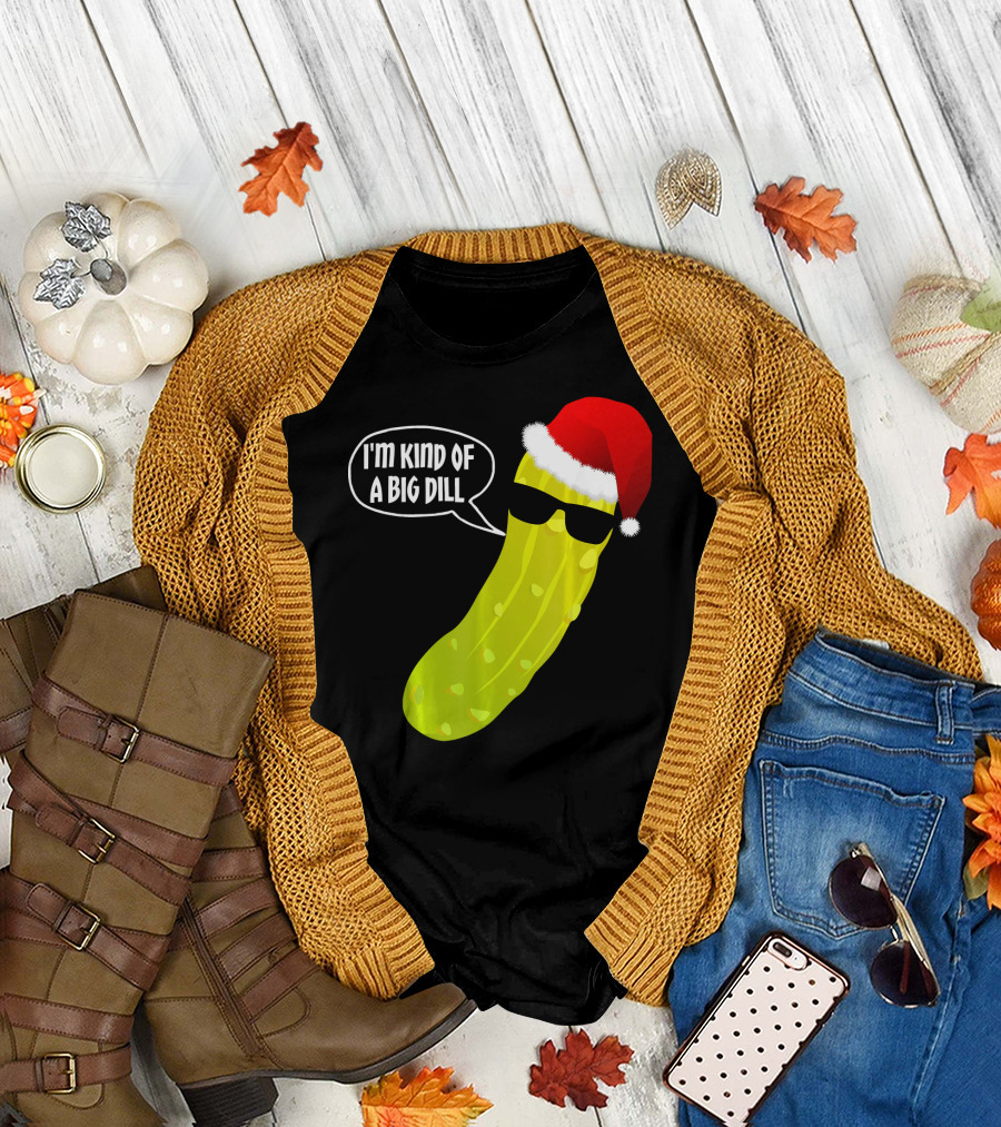 I'm Kind of a Big Dill Funny Christmas Pickle T-Shirt