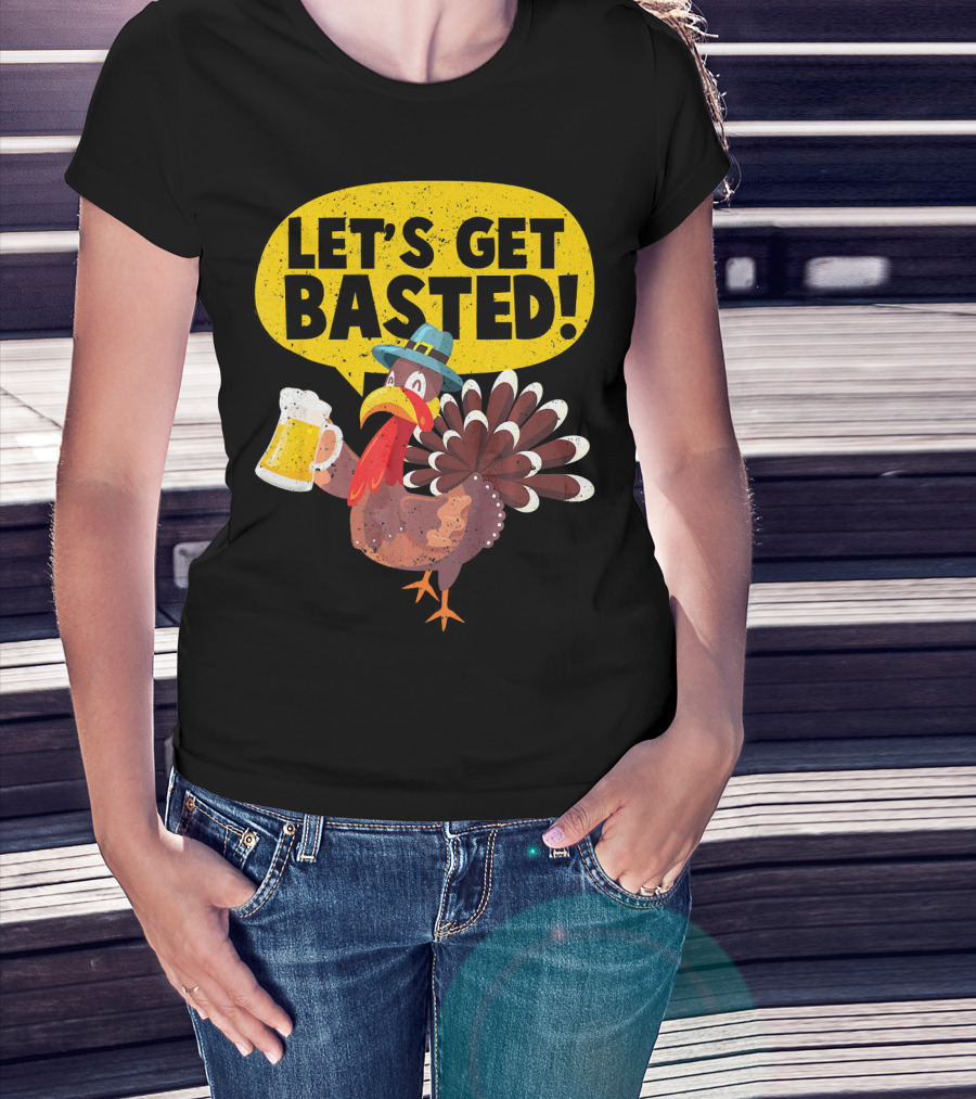 Let's Get Basted Thanksgiving Turkey Party T-Shirt