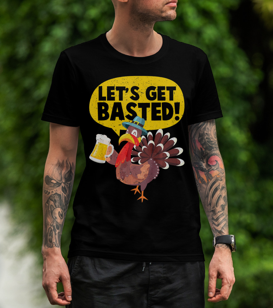 Let's Get Basted Thanksgiving Turkey Party T-Shirt