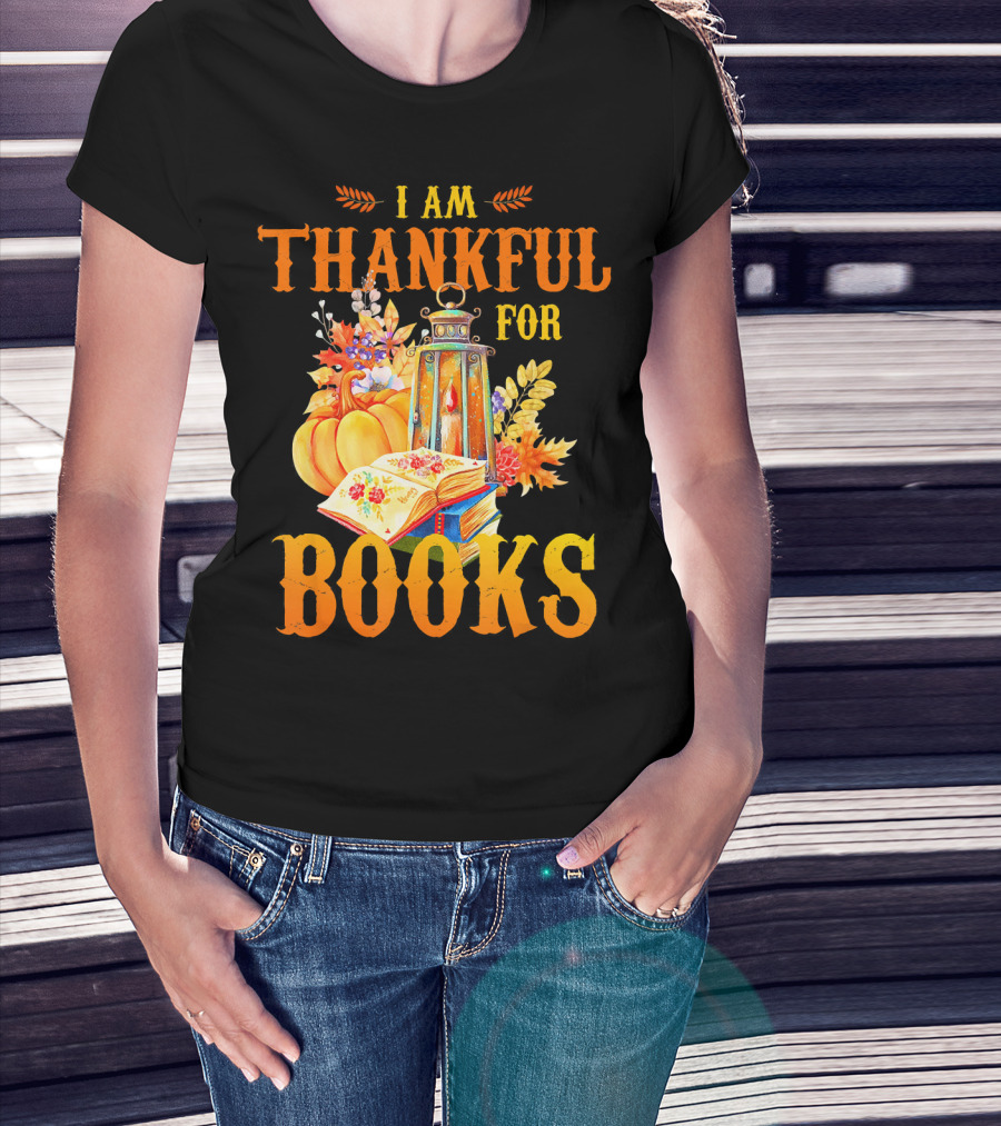 I Am Thankful For Books Librarian Thanks Autumn Lantern Pumpkins Fall Foliage T-Shirt