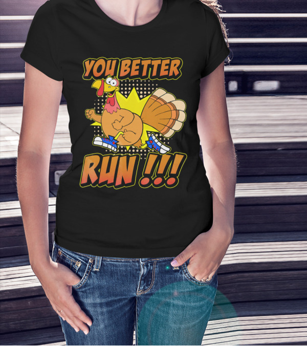 You Better Run Turkey Trot With Funny Cartoon Turkey In Sneakers T-Shirt
