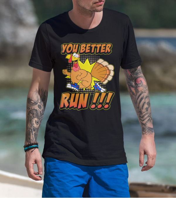 You Better Run Turkey Trot With Funny Cartoon Turkey In Sneakers T-Shirt