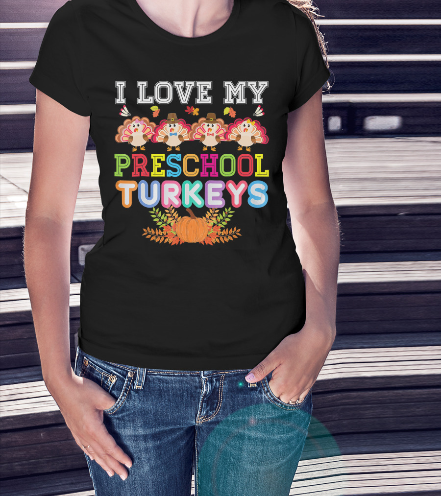I Love My Preschool Turkeys Thanksgiving Pumpkin Turkey Kids T-Shirt