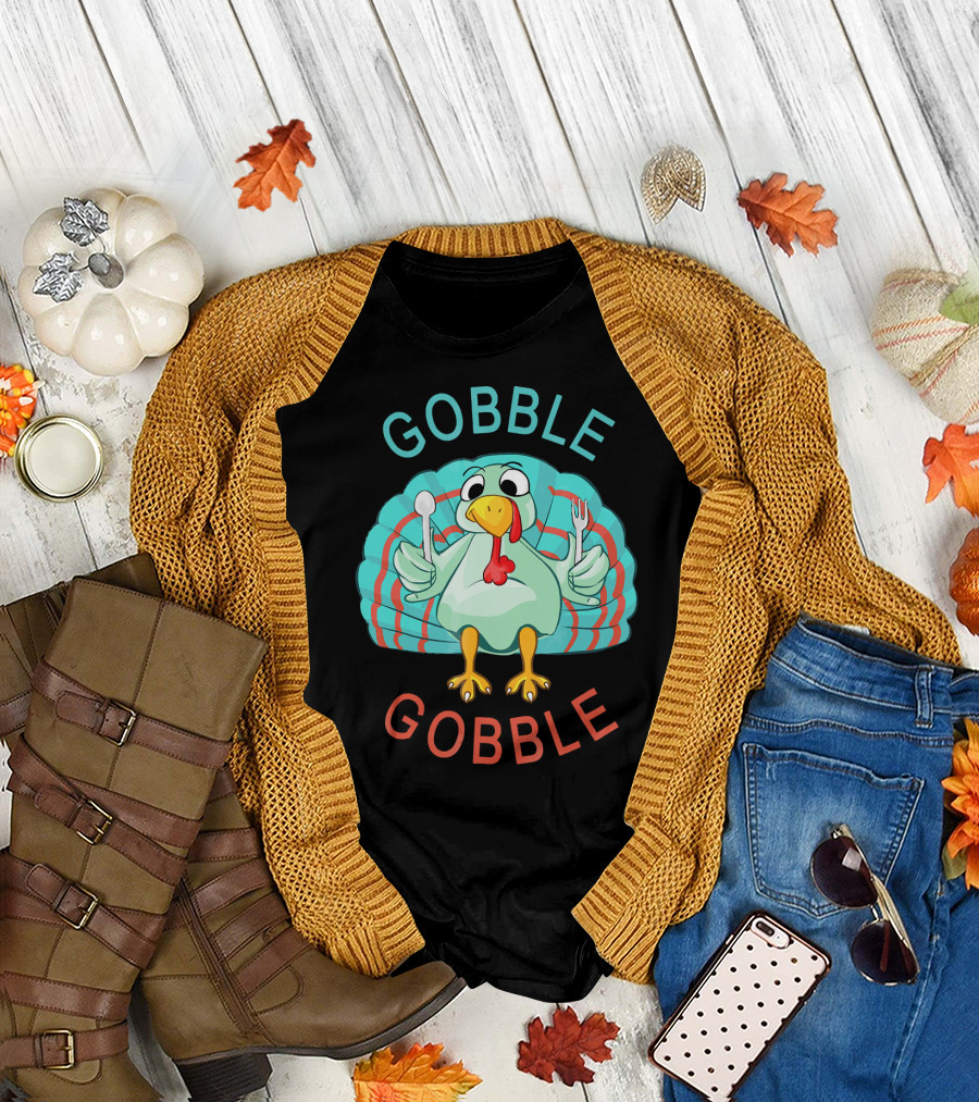 GOBBLE GOBBLE Thanksgiving Turkey Gobble T-Shirt
