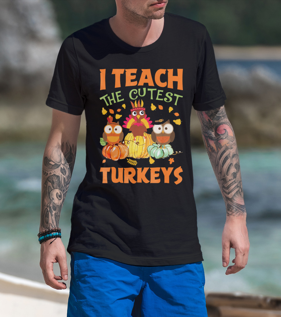 I Teach The Cutest Turkeys With Colorful Owls And Pumpkins T-Shirt