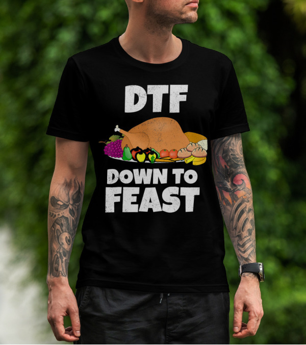 DTF Down To Feast Turkey Grapes Vegetables Bread T-Shirt