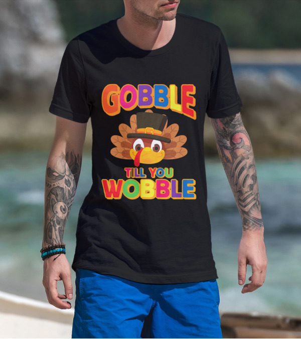 Gobble Till You Wobble Turkey Thanksgiving Kids Cute T-Shirt