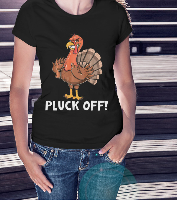 Thanksgiving Turkey Pluck Off Humor Turkey T-Shirt