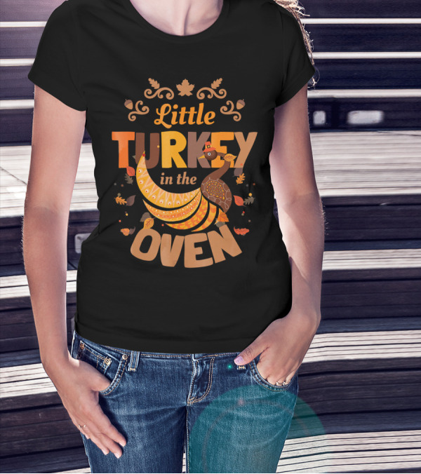 Little Turkey In The Oven Fall Thanksgiving Pregnant Announcement T-Shirt