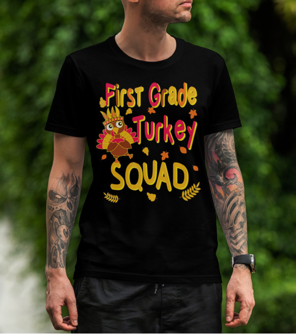 First Grade Turkey Squad Thanksgiving Autumn Leaves T-Shirt