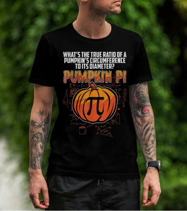 What's The True Ratio Of A Pumpkin's Circumference To Its Diameter Pumpkin Pi T-Shirt