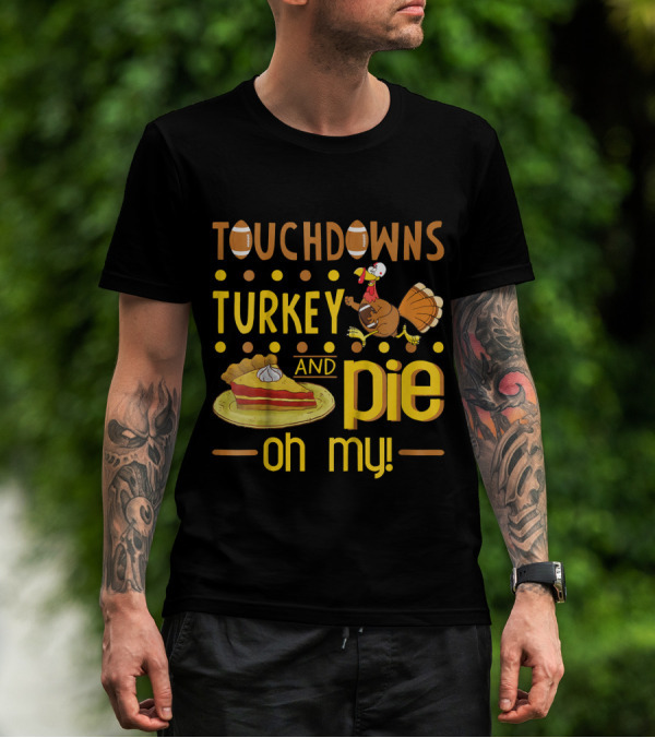 Touchdowns Turkey And Pie Oh My Thanksgiving Kids Football T-Shirt