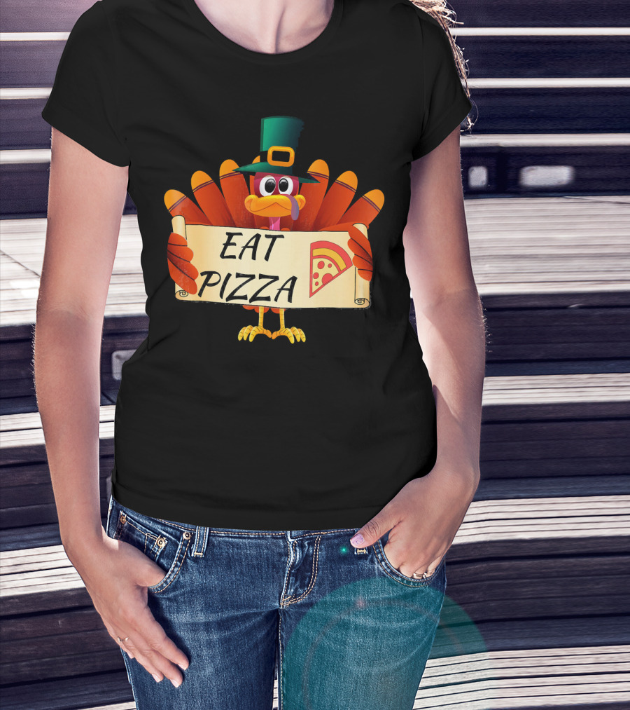Funny Turkey Eat Pizza Thanksgiving Day Eat Pizza Thanksgiving Turkey T-Shirt
