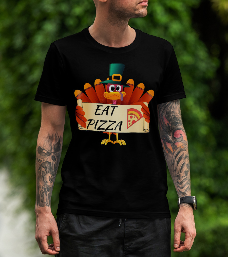 Funny Turkey Eat Pizza Thanksgiving Day Eat Pizza Thanksgiving Turkey T-Shirt