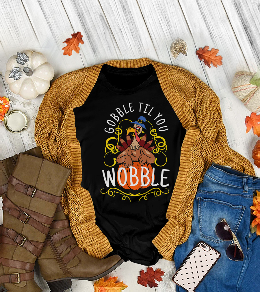 Gobble Til You Wobble Turkey with Pilgrim Hat and Pumpkin T-Shirt