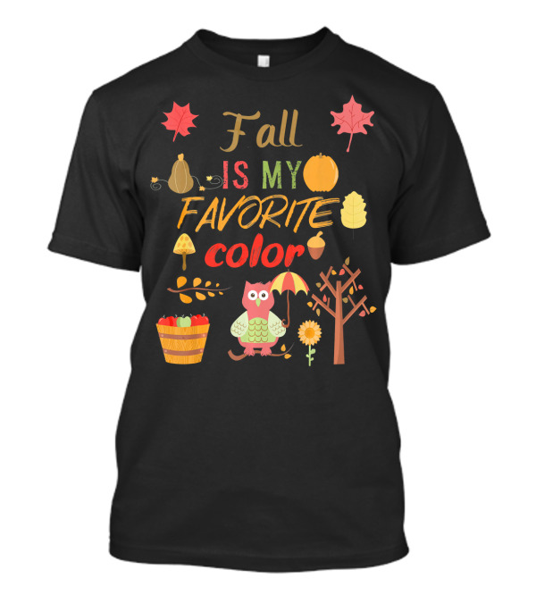 Fall Is My Favorite Color Owl With Umbrella Autumn Harvest Leaves Pumpkin Acorn T-Shirt