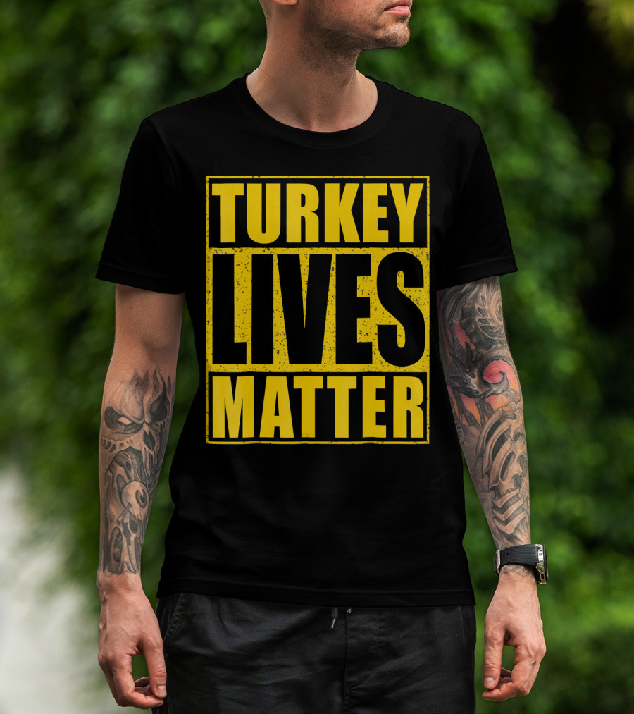 Turkey Lives Matter T-Shirt