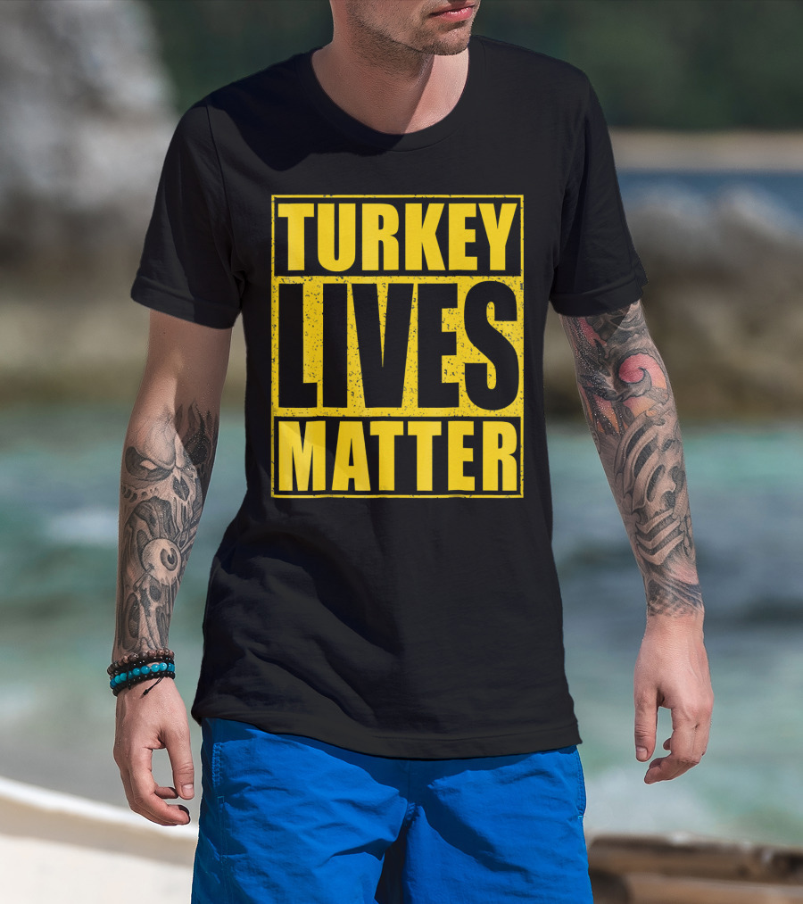 Turkey Lives Matter T-Shirt