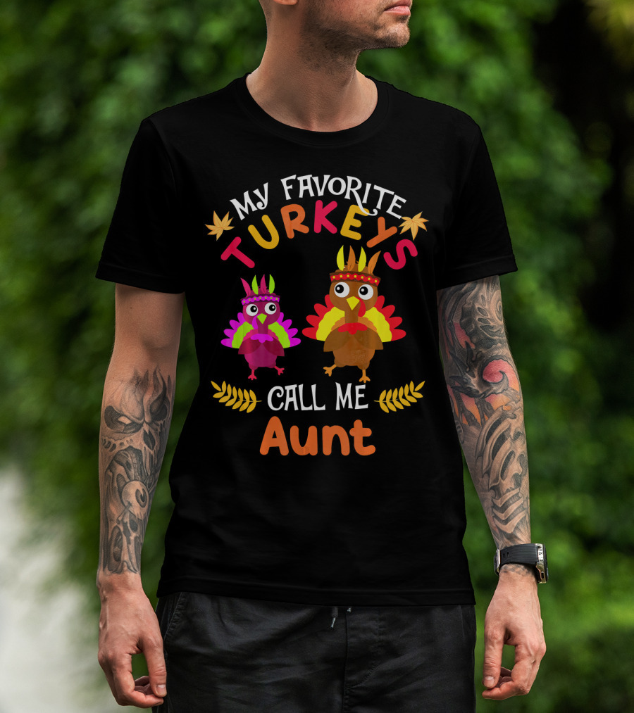 My Favorite Turkeys Call Me Aunt T-Shirt