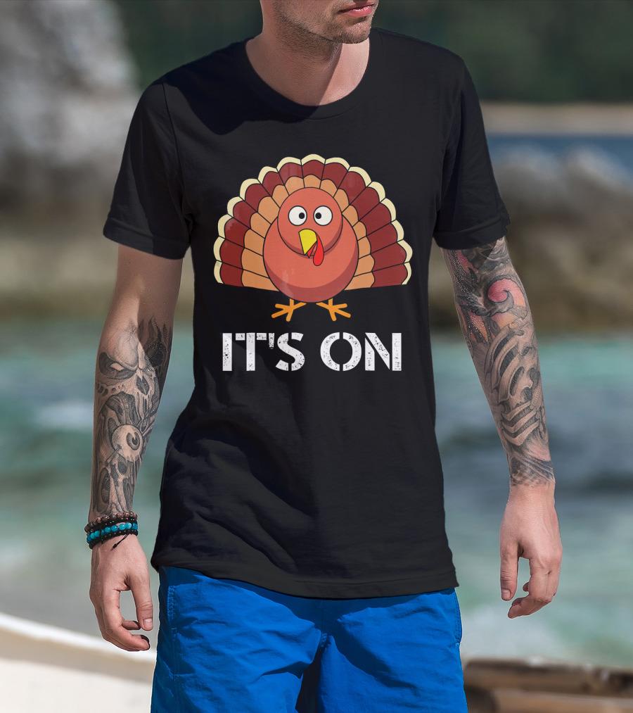 IT'S ON Funny Turkey Cartoon T-Shirt