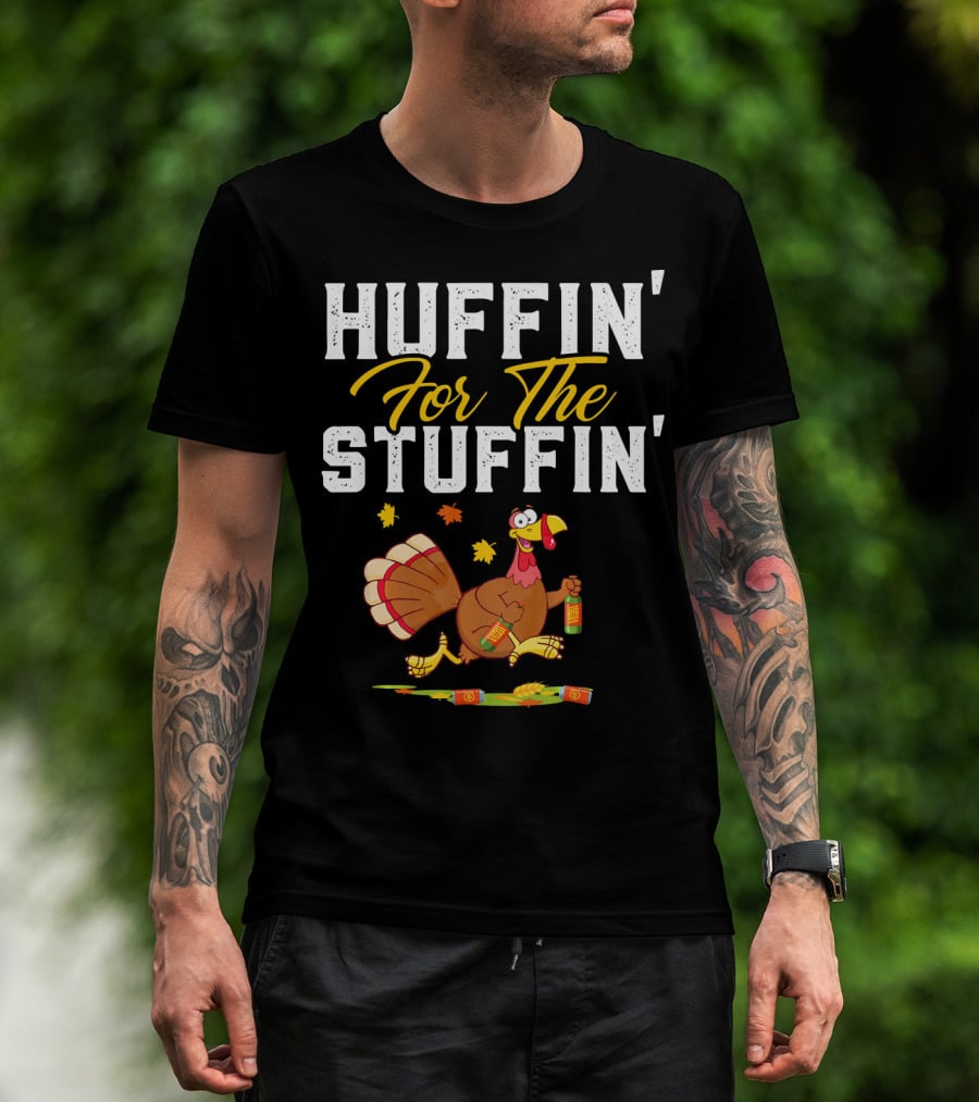HUFFIN' FOR THE STUFFIN' Turkey Running With Beer And Leaves T-Shirt