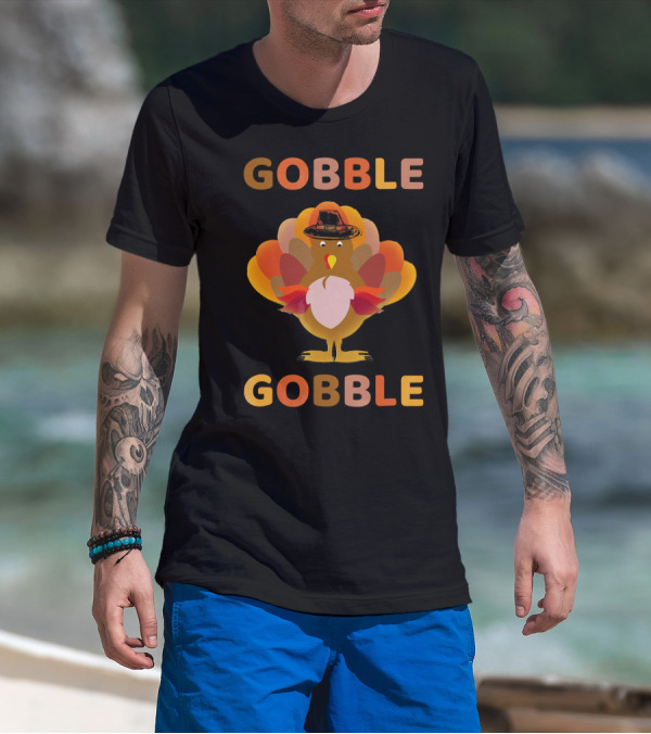 Gobble Gobble Thanksgiving Turkey With Pilgrim Hat T-Shirt