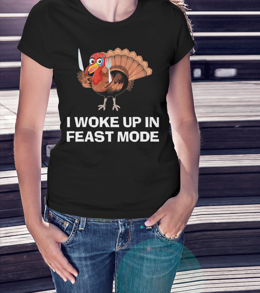 I Woke Up In Feast Mode Thanksgiving Turkey Holding Cutlery T-Shirt