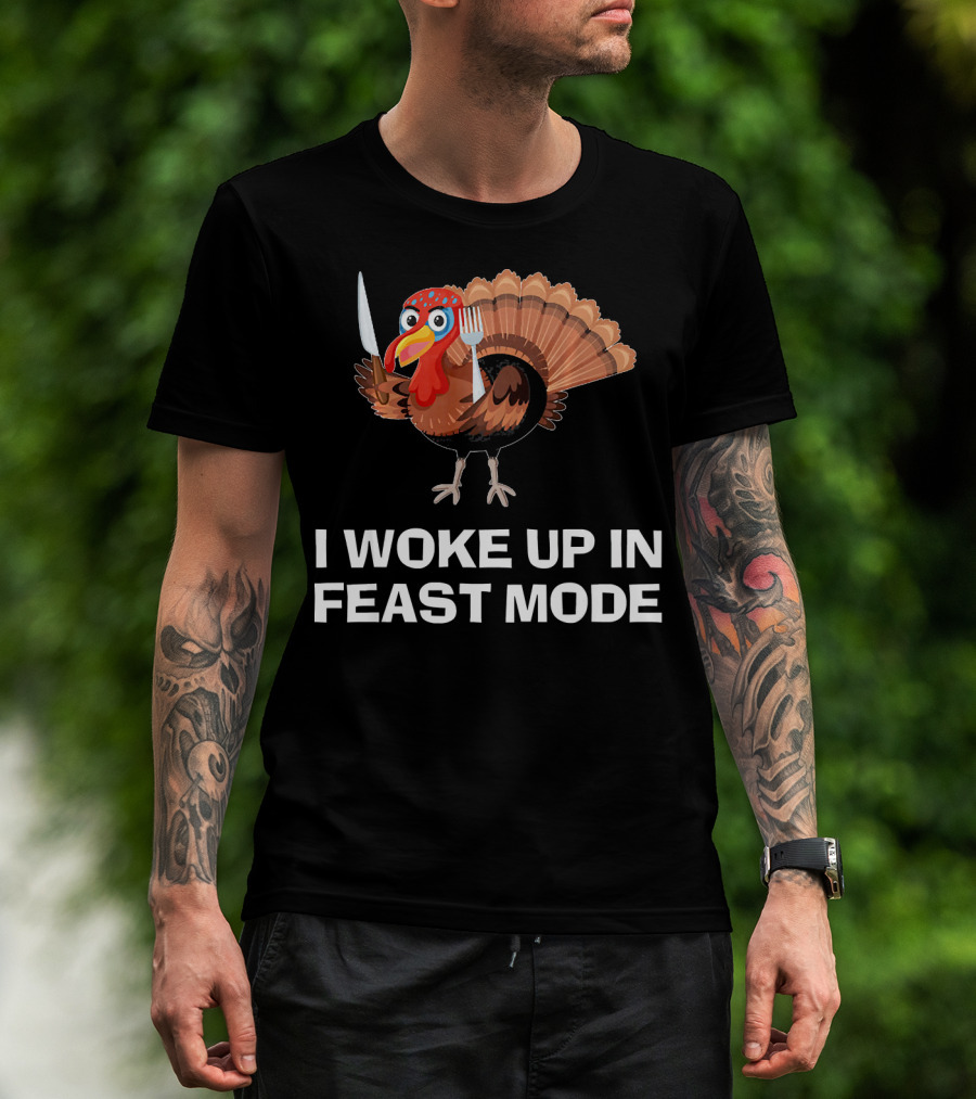 I Woke Up In Feast Mode Thanksgiving Turkey Holding Cutlery T-Shirt