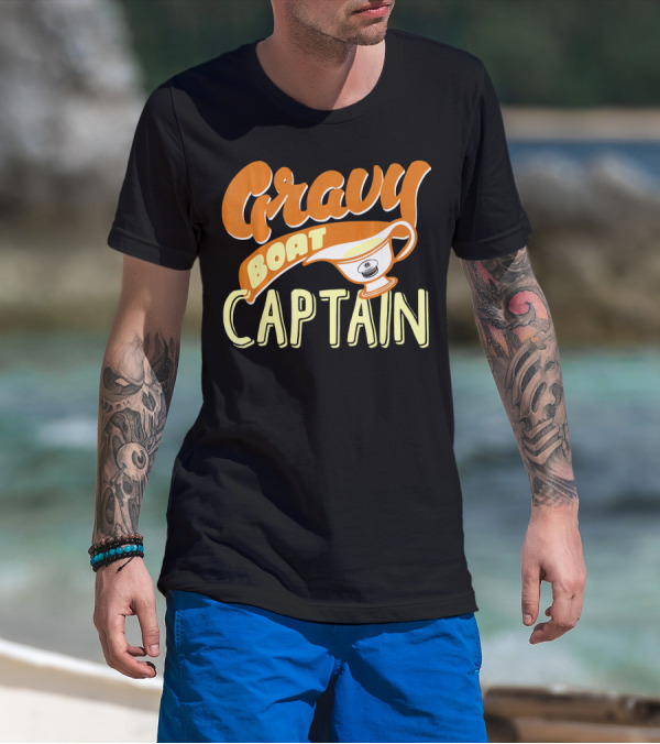 Gravy Boat Captain Thanksgiving Day Festive Humor T-Shirt
