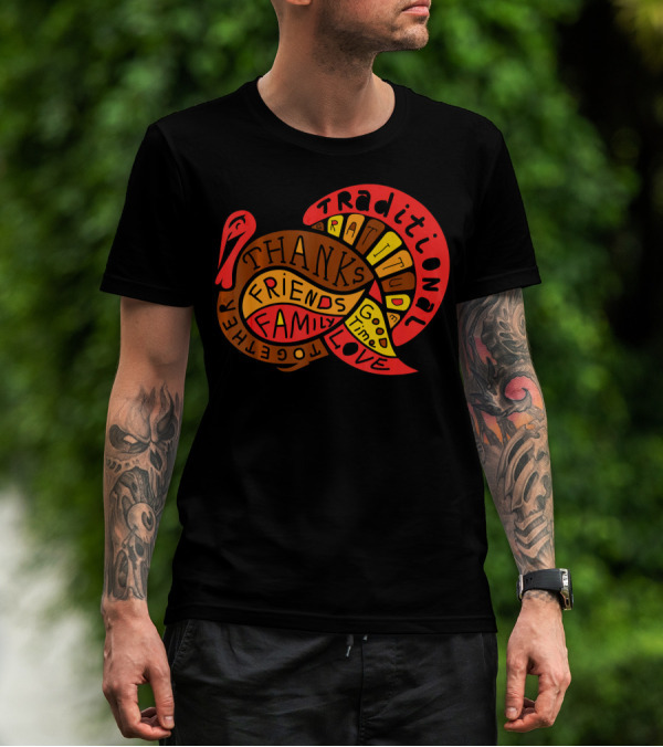 Thanksgiving Thanks Gratitude Friends Family Love Together Traditional Turkey T-Shirt