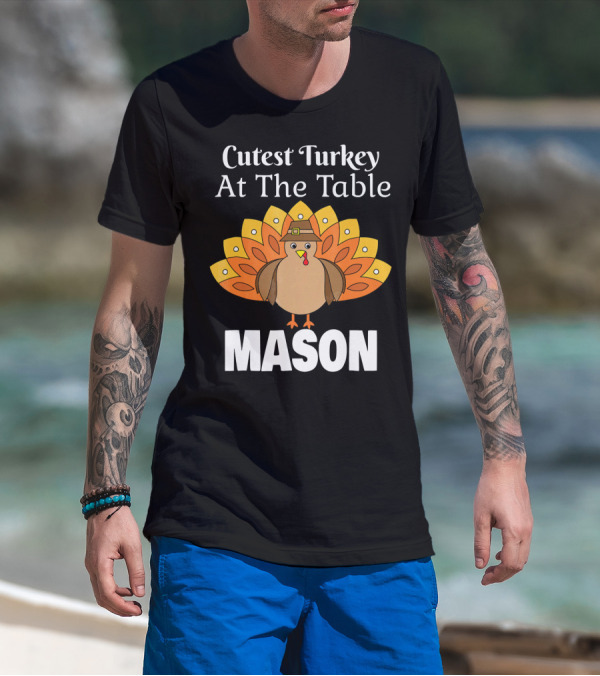 Cutest Turkey At The Table Mason Kids Personalized Thanksgiving MAS T-Shirt