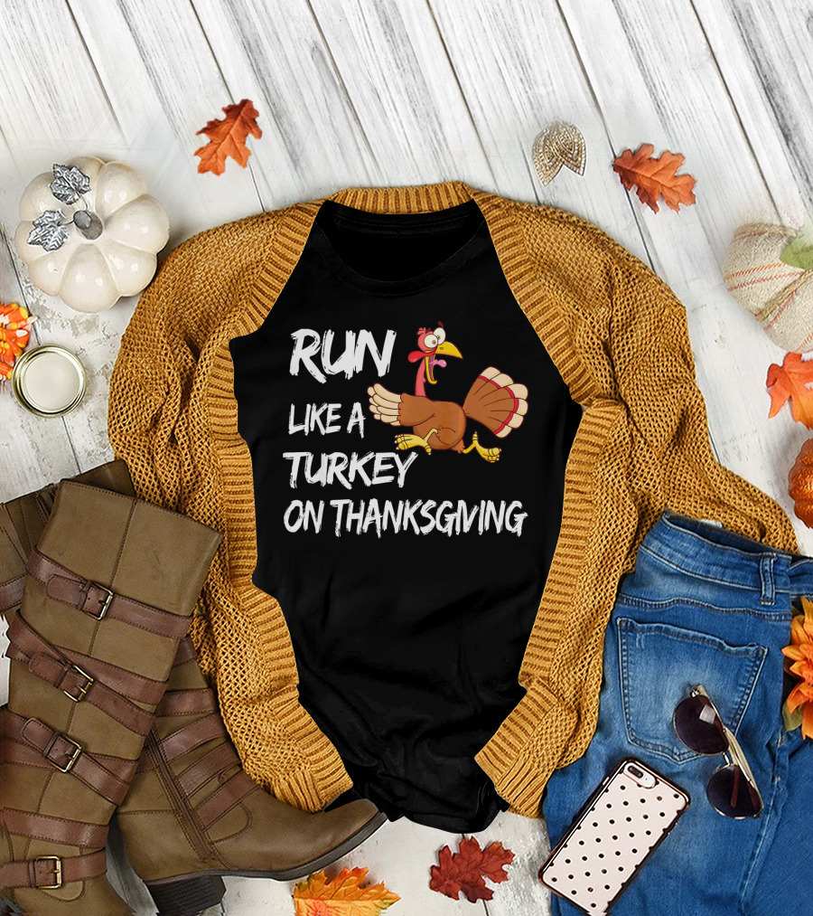 Run Like A Turkey On Thanksgiving T-Shirt