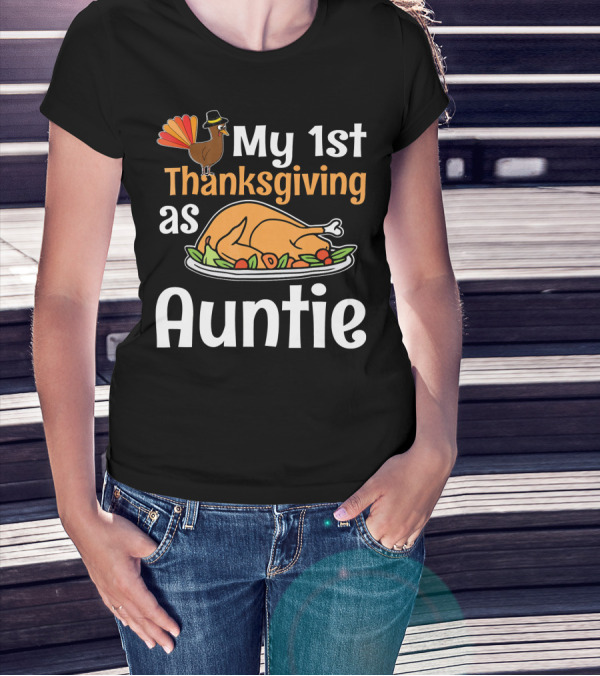My 1st Thanksgiving As Auntie Turkey Dish T-Shirt