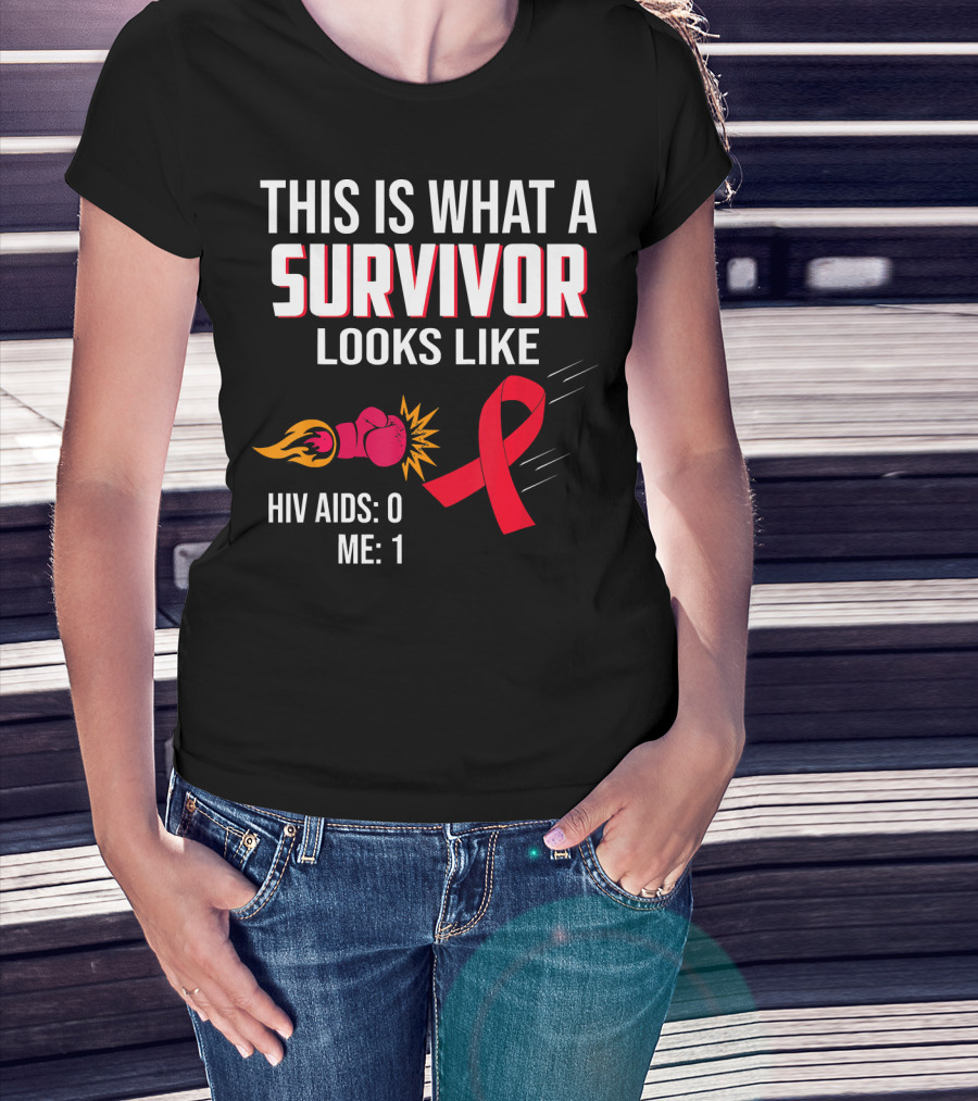 This Is What A Survivor Looks Like HIV AIDS 0 Me 1 T-Shirt