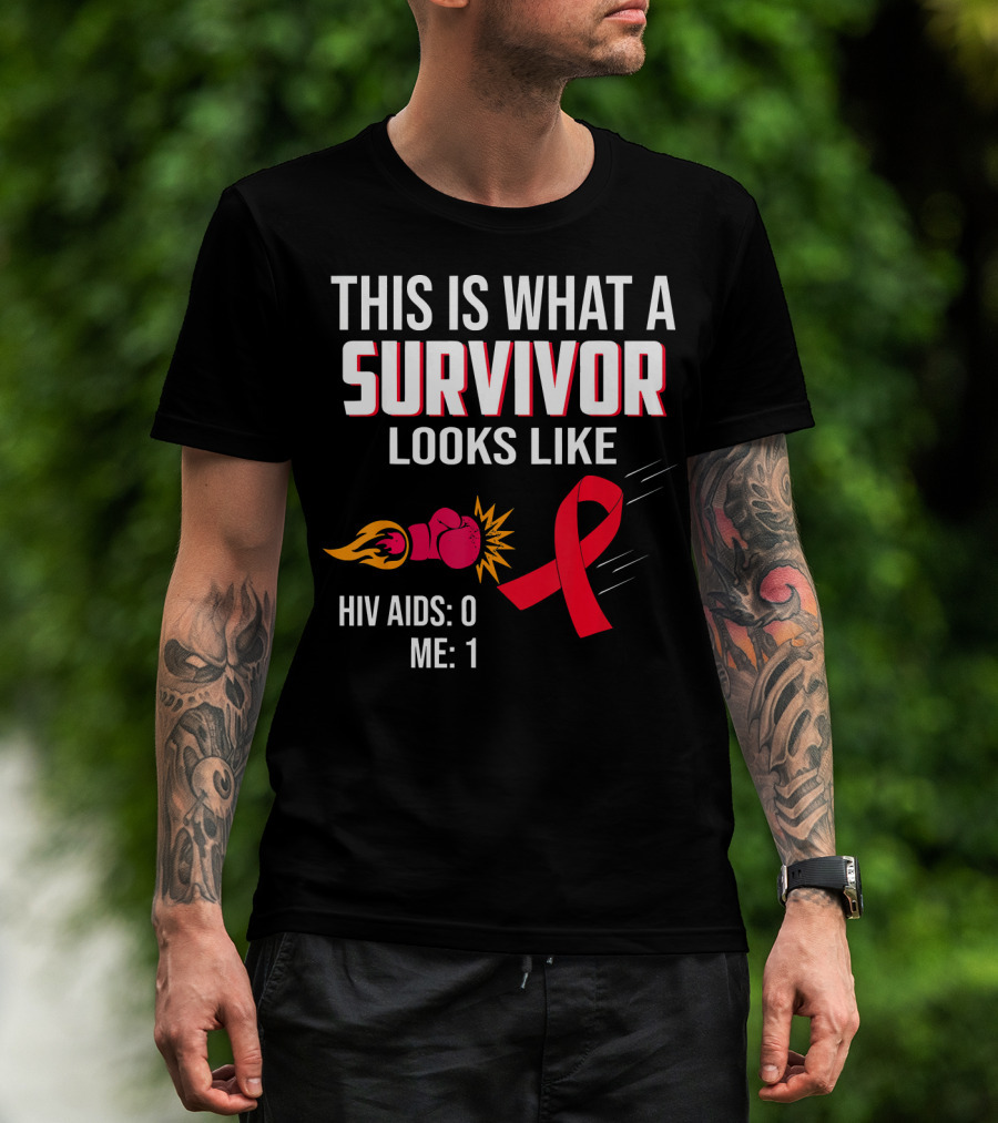 This Is What A Survivor Looks Like HIV AIDS 0 Me 1 T-Shirt