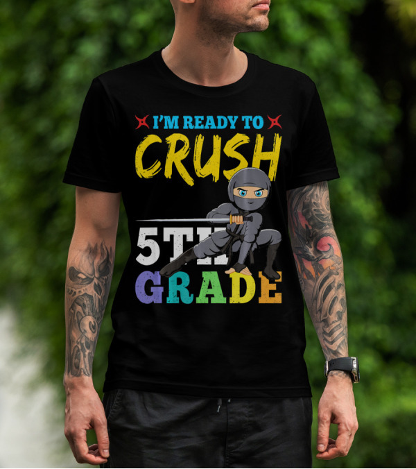 I'm Ready To Crush 5th Grade Ninja Girls T-Shirt