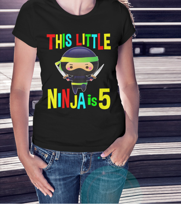 This Little Ninja Is 5 Years Old Birthday Party T-Shirt