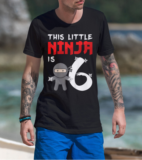This Little Ninja Is 6 Year Old Birthday T-Shirt