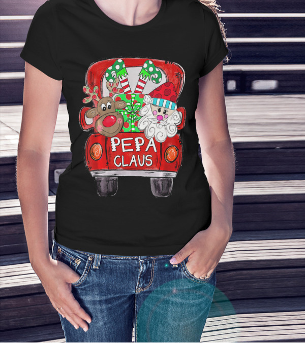 Pepa Claus Christmas Red Truck With Santa And Reindeer T-Shirt